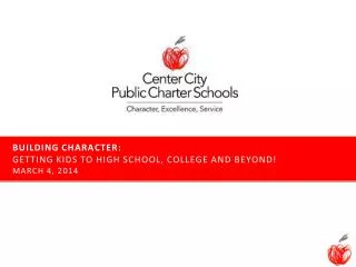 BUILDING CHARACTER: Getting kids to high school, college and beyond! March 4, 2014