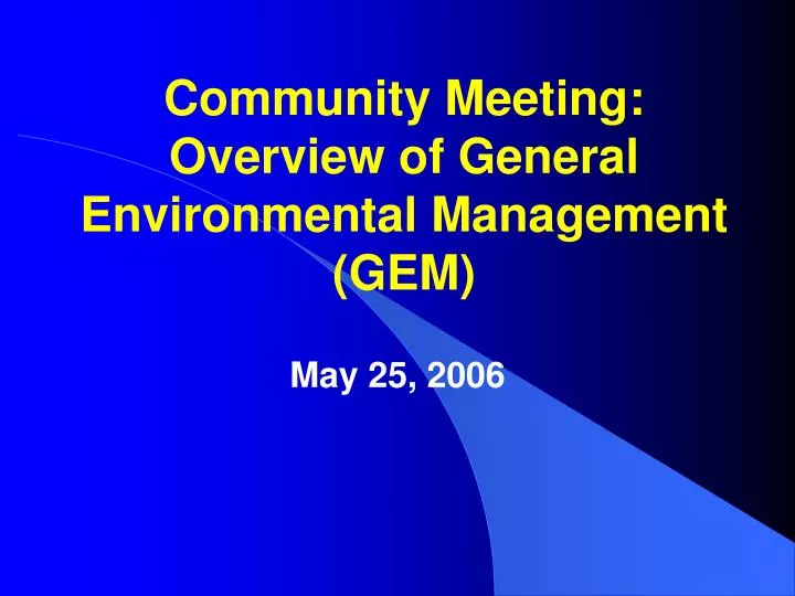 community meeting overview of general environmental management gem