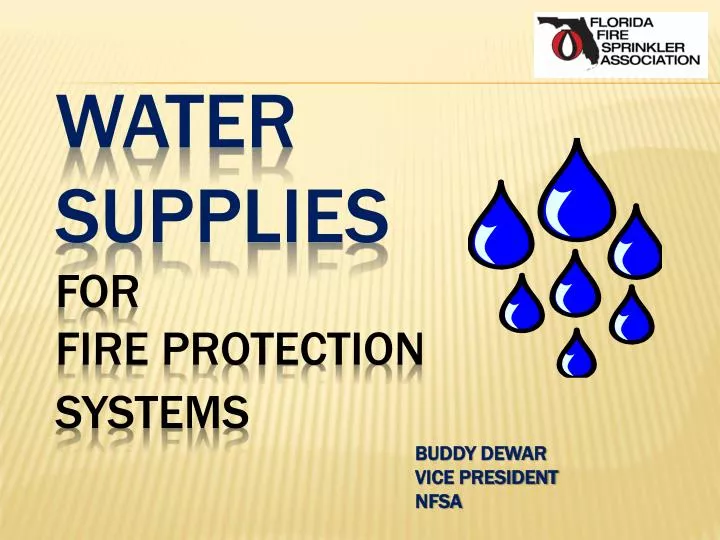 water supplies for fire protection systems buddy dewar vice president nfsa