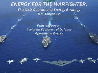 ENERGY FOR THE WARFIGHTER: The DoD Operational Energy Strategy