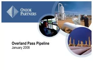 Overland Pass Pipeline January 2008