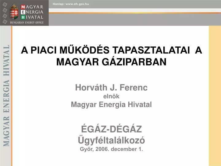 horv th j ferenc eln k magyar energia hivatal g z d g z gyf ltal lkoz gy r 2006 december 1