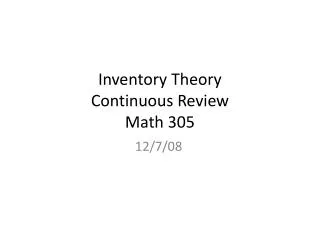 Inventory Theory Continuous Review Math 305