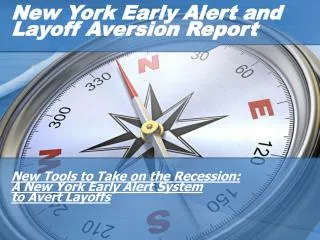New York Early Alert and Layoff Aversion Report New Tools to Take on the Recession: