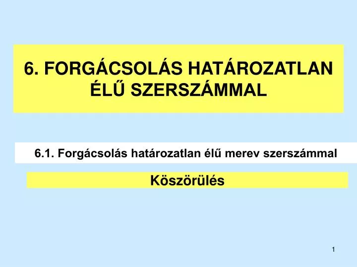 6 forg csol s hat rozatlan l szersz mmal