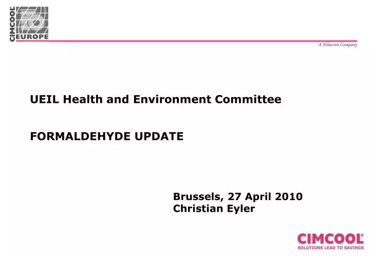 ueil health and environment committee formaldehyde update brussels 27 april 2010 christian eyler