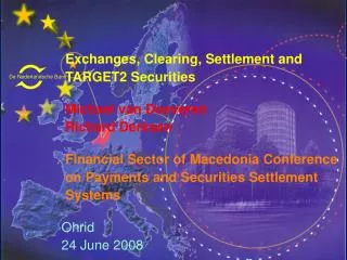 Exchanges, Clearing, Settlement and TARGET2 Securities Michael van Doeveren Richard Derksen