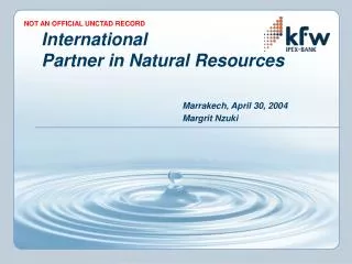International Partner in Natural Resources Marrakech, April 30, 2004 				Margrit Nzuki