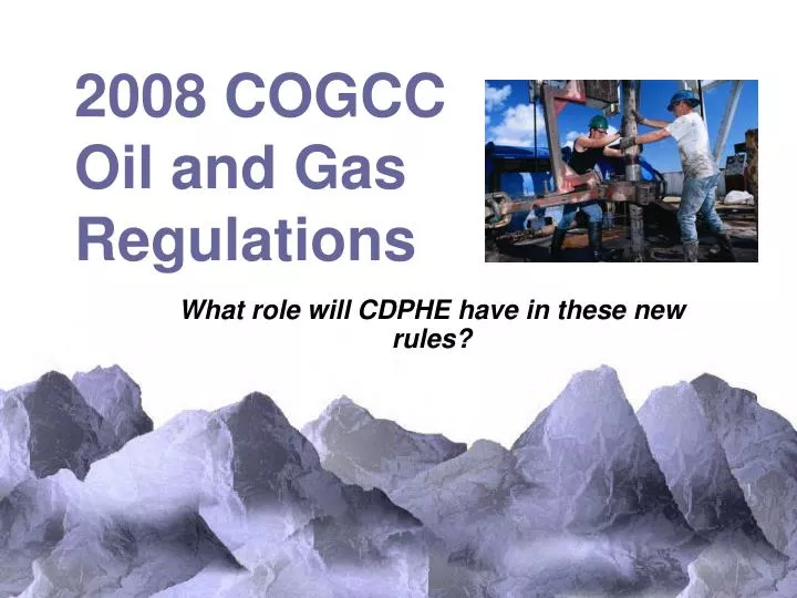 2008 cogcc oil and gas regulations
