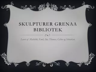 Skulpturer Grenaa Bibliotek