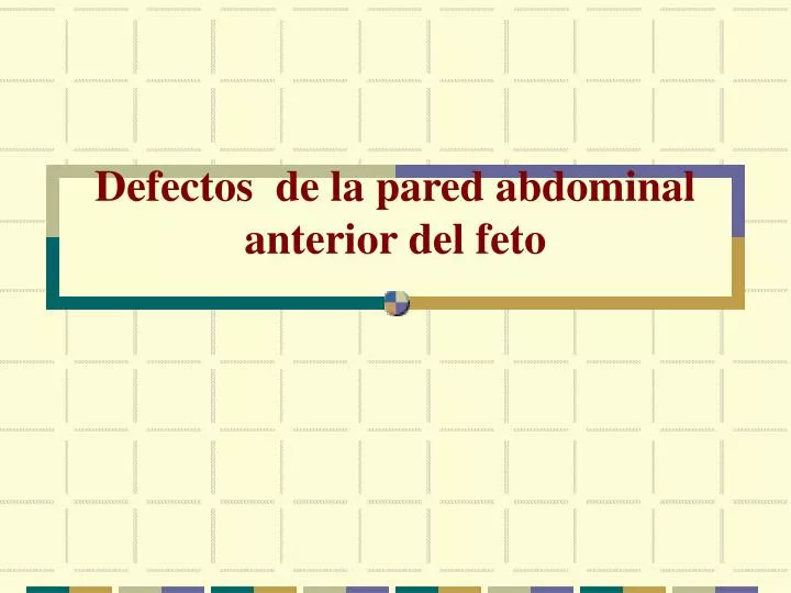 defectos de la pared abdominal anterior del feto