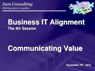 Business IT Alignment The 4th Session Communicating Value