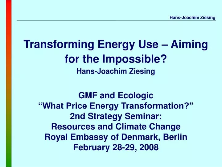transforming energy use aiming for the impossible hans joachim ziesing