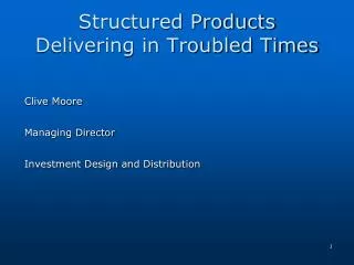 Structured Products Delivering in Troubled Times