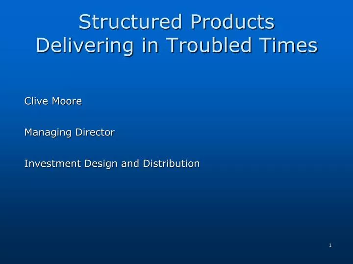 structured products delivering in troubled times