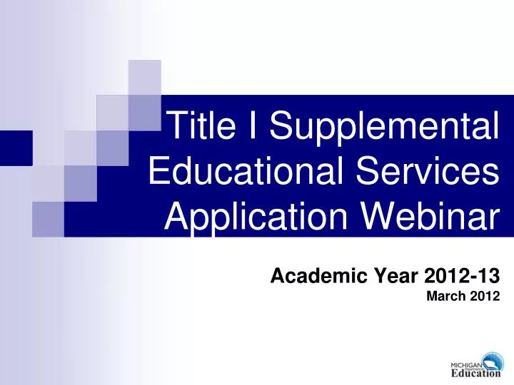 title i supplemental educational services application webinar academic year 2012 13 march 2012