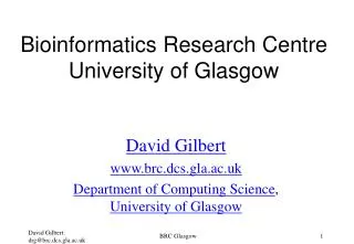 Bioinformatics Research Centre University of Glasgow