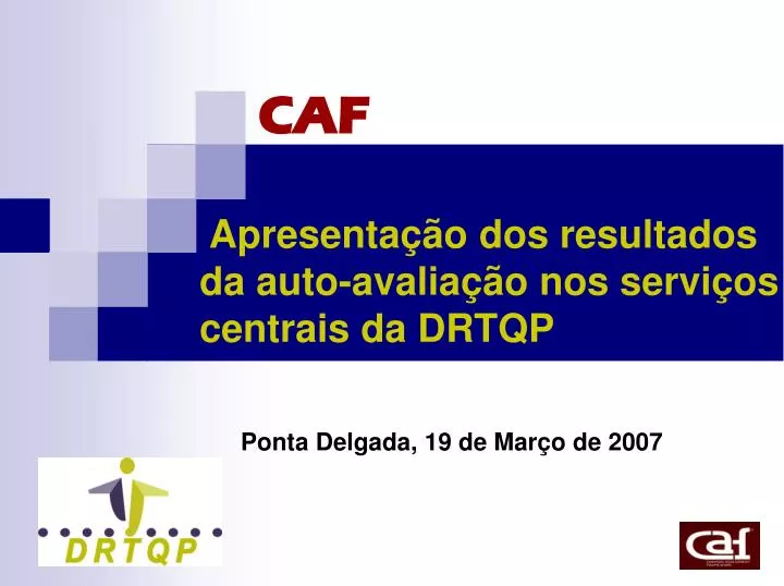 caf apresenta o dos resultados da auto avalia o nos servi os centrais da drtqp