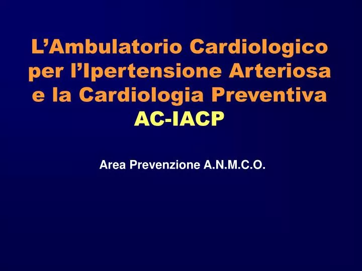 l ambulatorio cardiologico per l ipertensione arteriosa e la cardiologia preventiva ac iacp