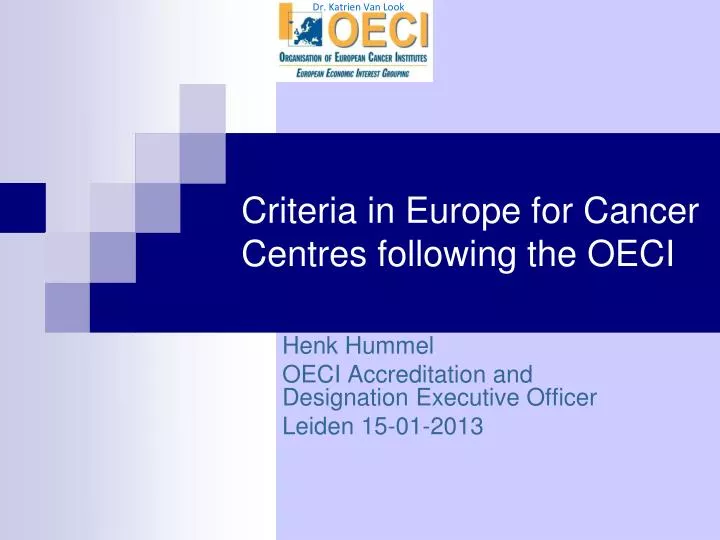 criteria in europe for cancer centres following the oeci