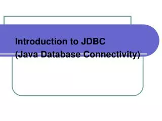 Introduction to JDBC (Java Database Connectivity)