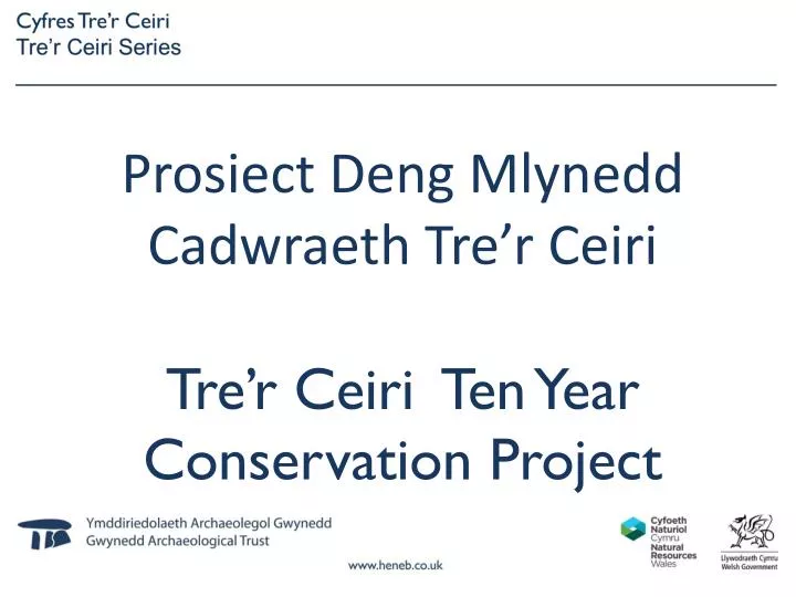 prosiect deng mlynedd cadwraeth t re r ceiri tre r ceiri ten year conservation project