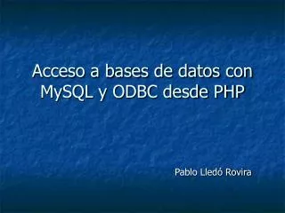 acceso a bases de datos con mysql y odbc desde php