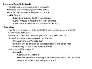 Purpose of Benefit the World: Promote and provide accessibility to recycle
