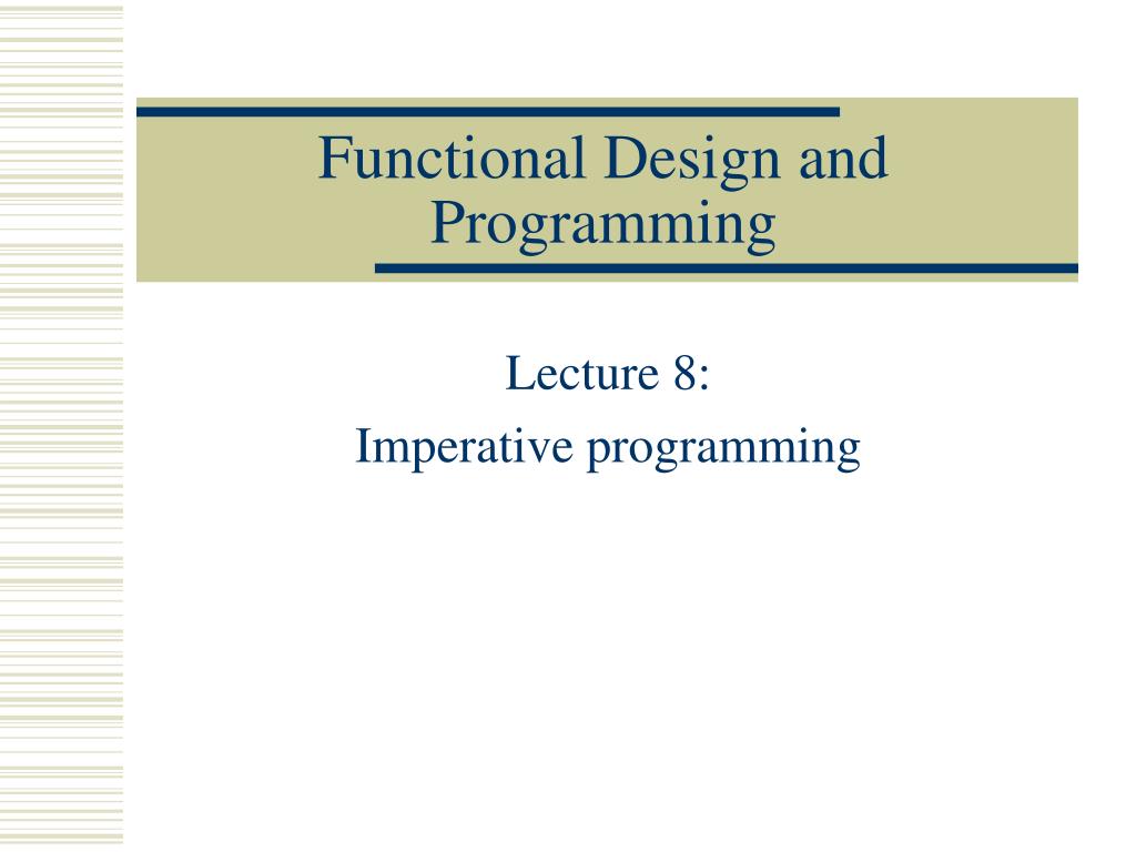 PPT - Functional Design and Programming PowerPoint Presentation, free ...