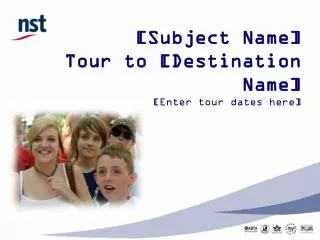 [Subject Name] Tour to [Destination Name] [Enter tour dates here]