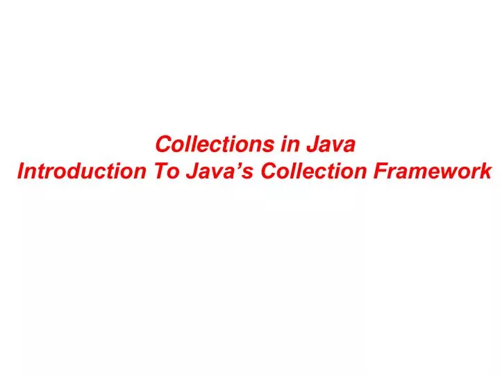 collections in java introduction to java s collection framework