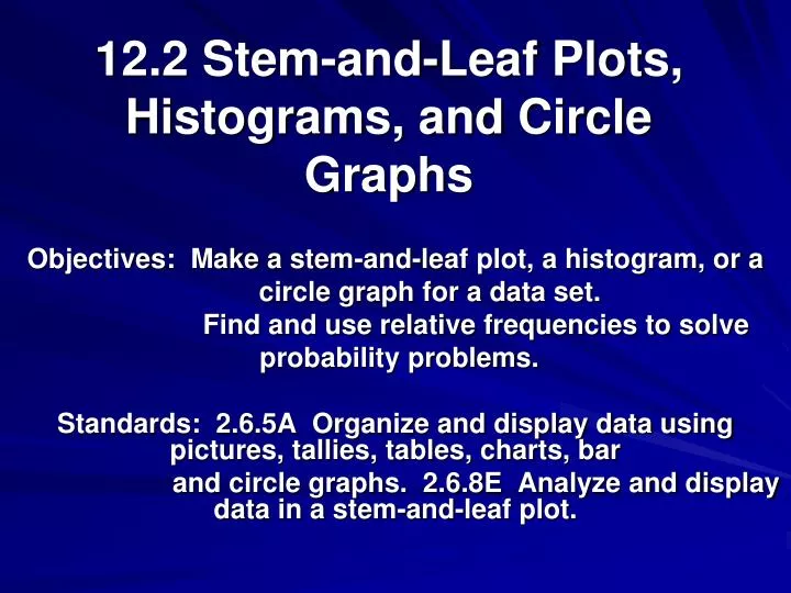 12 2 stem and leaf plots histograms and circle graphs