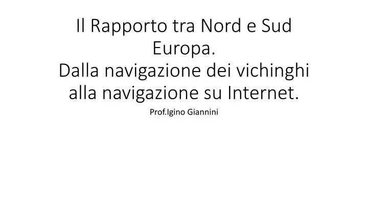 il rapporto tra nord e sud europa dalla navigazione dei vichinghi alla navigazione su internet