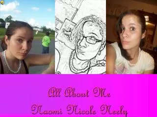 All About Me Naomi Nicole Neely