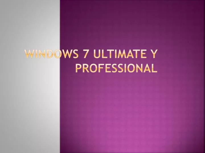 windows 7 ultimate y professional