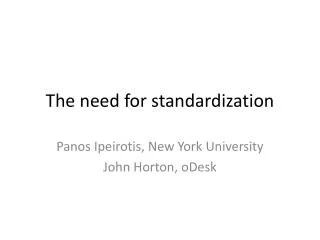 The need for standardization