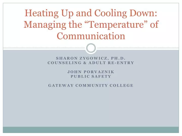 heating up and cooling down managing the temperature of communication