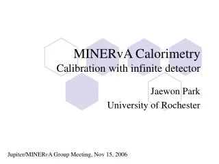 MINERvA Calorimetry Calibration with infinite detector