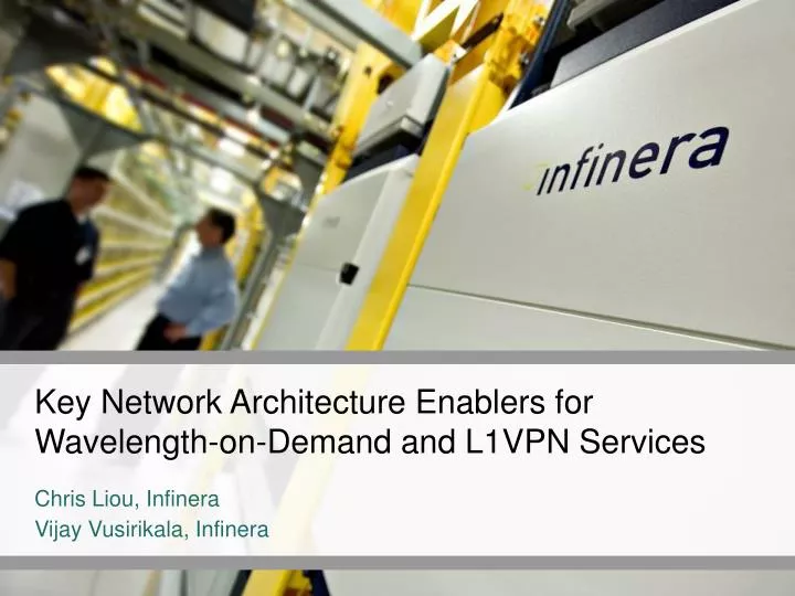 key network architecture enablers for wavelength on demand and l1vpn services