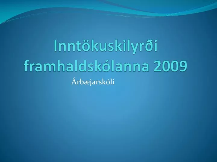 innt kuskilyr i framhaldsk lanna 2009