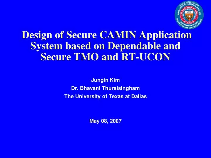 design of secure camin application system based on dependable and secure tmo and rt ucon