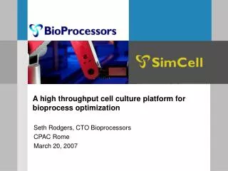 A high throughput cell culture platform for bioprocess optimization