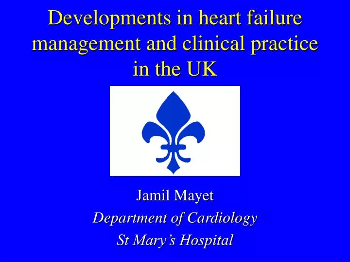 developments in heart failure management and clinical practice in the uk