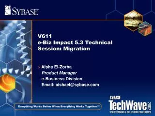 V611 e-Biz Impact 5.3 Technical Session: Migration