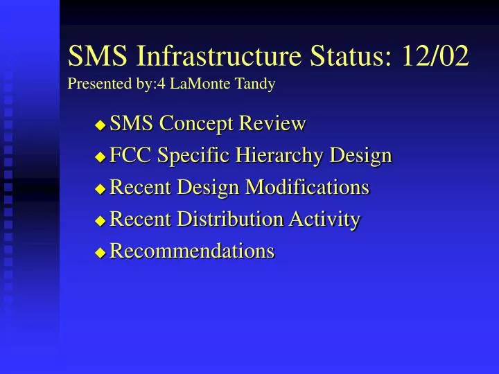 sms infrastructure status 12 02 presented by 4 lamonte tandy