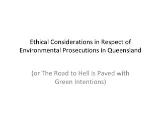 Ethical Considerations in Respect of Environmental Prosecutions in Queensland