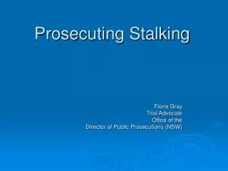 Prosecuting Stalking