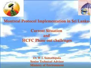 Montreal Protocol Implementation in Sri Lanka- Current Situation and HCFC Phase out challenges