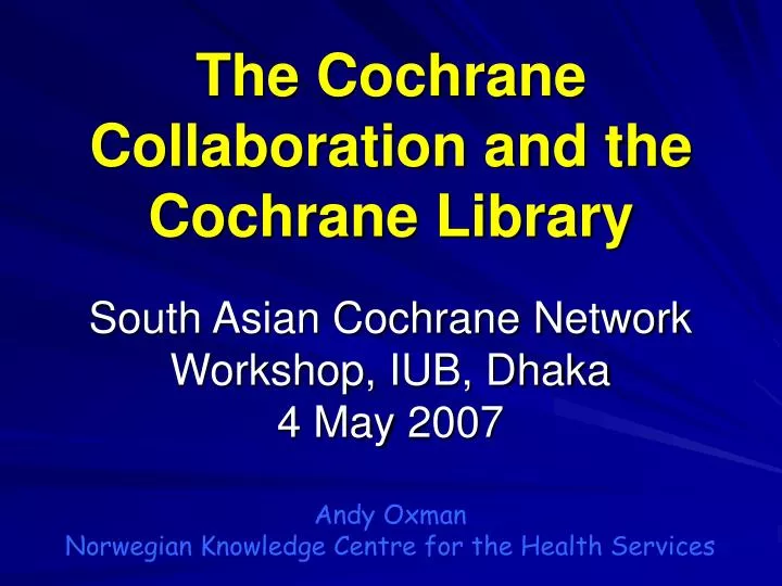 south asian cochrane network workshop iub dhaka 4 may 2007