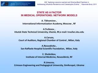 STATE AS A FACTOR IN MEDICAL OPERATIONS: NETWORK MODELS A. Tikhomirov ,